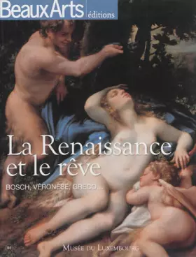 Couverture du produit · Beaux Arts Magazine, Hors-série : La Renaissance et le rêve : Bosch, Véronèse, Greco... Musée du Luxembourg