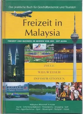 Couverture du produit · Freizeit in Malaysia : [das praktische Buch für Geschäftsreisende und Touristen  Freizeit und Business im Herzen von Süd-Ost-As
