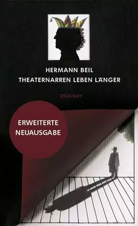 Couverture du produit · Theaternarren leben länger: Hundert und zwölf Geschichten aus dem Burgtheater etc., nebst einem Gedicht und diversen Theatertor