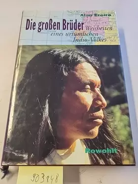 Couverture du produit · Die großen Brüder: Weisheiten eines urtümlichen Indio-Volkes