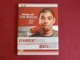 Couverture du produit · *SCHMECKT NICHT GIBT S NICHT* Kochen mit Tim Mälzer: schnell einfach lecker. Mit vielen Rezepten und Abbildungen.