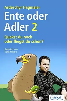 Couverture du produit · Ente oder Adler 2: Quakst du noch oder fliegst du schon? (Dein Erfolg)