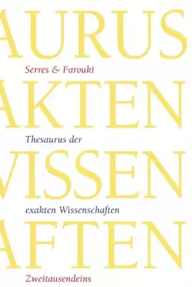Couverture du produit · Thesaurus der exakten Wissenschaften: Astrophysik, Biologie, Biochemie, Chemie, Genetik, Geowissenschaften, Mathematik, Physik