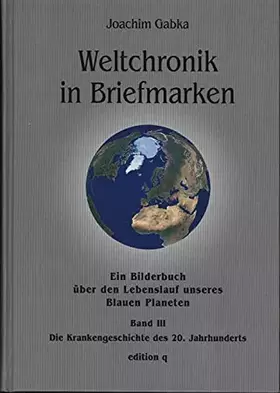 Couverture du produit · Weltchronik in Briefmarken / Ein Bilderbuch über den Lebenslauf unseres Blauen Planeten: Weltchronik in Briefmarken, Bd.3, Die 