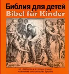 Couverture du produit · Bibel für Kinder: In deutscher und russischer Sprache