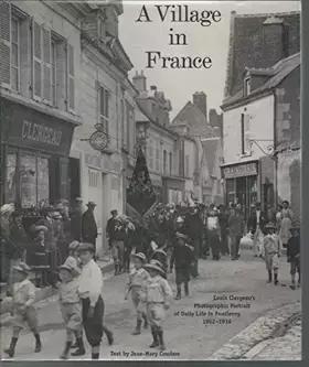 Couverture du produit · Village in France: Louis Clergeau's Photographic Portrait of Daily Life in Pontlevoy, 1902-1936