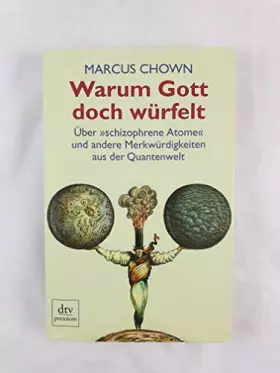Couverture du produit · Warum Gott doch würfelt: Über »schizophrene Atome« und andere Merkwürdigkeiten aus der Quantenwelt (dtv premium)
