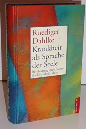 Couverture du produit · Krankheit als Sprache der Seele. Sonderausgabe. Be- Deutung und Chance der Krankeitsbilder.
