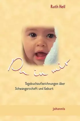 Couverture du produit · Du in mir: Tagebuchaufzeichnungen über Schwangerschaft und Geburt (TELOS - Erzählende Paperbacks)