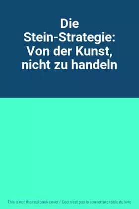 Couverture du produit · Die Stein-Strategie: Von der Kunst, nicht zu handeln