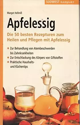 Couverture du produit · Apfelessig: Die 50 besten Rezepturen zum Heilen und Pflegen mit Apfelessig