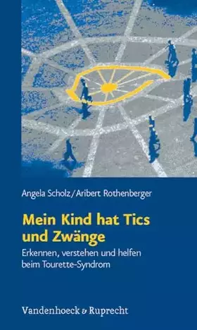 Couverture du produit · Mein Kind hat Tics und Zwänge. Erkennen, verstehen und helfen beim Tourette-Syndrom