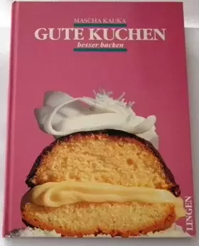 Couverture du produit · Gute Kuchen besser backen