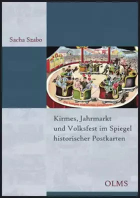 Couverture du produit · Kirmes, Jahrmarkt und Volksfest im Spiegel historischer Postkarten: Ein kulturgeschichtlicher Streifzug (Olms Presse)