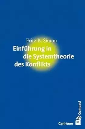 Couverture du produit · Einführung in die Systemtheorie des Konflikts (Carl-Auer Compact)