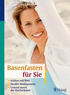 Couverture du produit · Basenfasten für Sie: Schluss mit PMS Straffes Bindegewebe Gesund durch die Wechseljahre