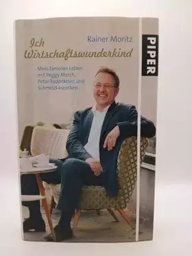 Couverture du produit · Ich Wirtschaftswunderkind: Mein famoses Leben mit Peggy March,Petar Radenkovic und Schmelzkäseecken: Mein famoses Leben mit Peg