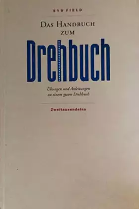 Couverture du produit · Das Handbuch zum Drehbuch: Übungen und Anleitungen zu einem guten Drehbuch