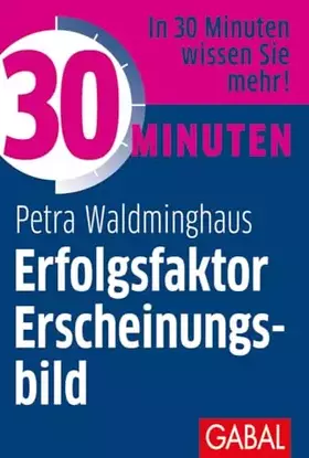 Couverture du produit · 30 Minuten Erfolgsfaktor Erscheinungsbild: In 30 Minuten wissen Sie mehr!