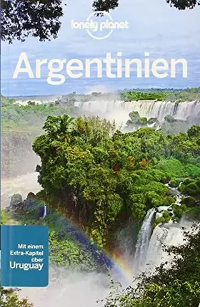 Couverture du produit · Lonely Planet Reiseführer Argentinien: Mit einem Extra-kapitel über Uruguay (Lonely Planet Reiseführer Deutsch)