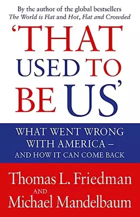 Couverture du produit · That Used to be Us: What Went Wrong with America? And How it Can Come Back