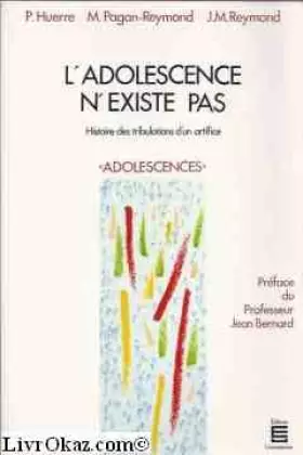 Couverture du produit · L'adolescence n'existe pas : Histoire des tribulations d'un artifice