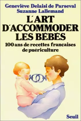 Couverture du produit · L'Art d'accommoder les bébés : 100 ans de recettes françaises de puériculture