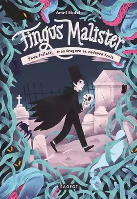 Couverture du produit · Fingus Malister, Feux follets, mandragore et cadavre frais