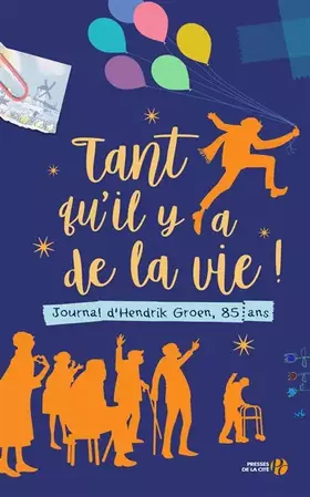 Couverture du produit · Tant qu'il y a de la vie ! - Journal d'Hendrik Groen, 85 ans