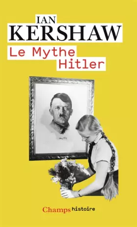 Couverture du produit · Le Mythe Hitler: Image et réalité sous le IIIe Reich