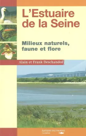 Couverture du produit · L'estuaire de la Seine : Milieux naturels faune et flore