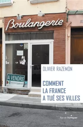 Couverture du produit · Comment la France a tué ses villes
