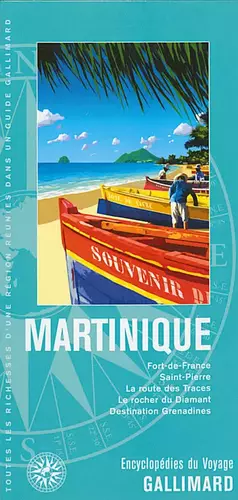 Couverture du produit · Antilles : Martinique: Fort-de-France, Saint-Pierre, la route des Traces, le rocher du Diamant, destination Grenadines