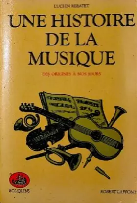Couverture du produit · Une histoire de la musique : Des origines à nos jours