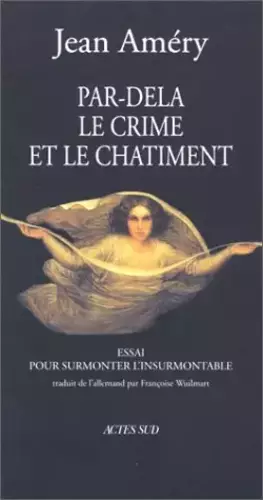 Couverture du produit · Par-delà le crime et le chatiment : Essai pour surmonter l'insurmontable