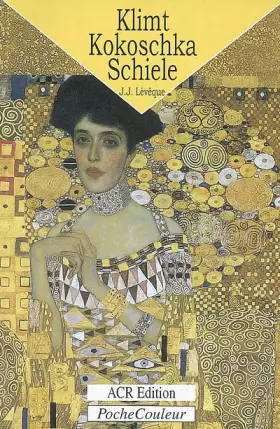 Couverture du produit · Gustav Klimt - Oskar Kokoschka - Egon Schiele : Un monde crépusculaire