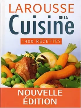 Couverture du produit · Larousse de la cuisine : 1400 recettes