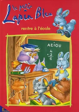 Couverture du produit · Le petit lapin bleu rentre à l'école