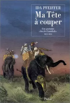 Couverture du produit · Ma tête à couper : Une puritaine chez les cannibales, 1851-1853