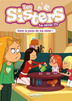 Couverture du produit · Les Sisters - La Série TV - T03: Dans la peau de ma Sister