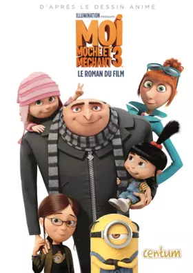 Couverture du produit · Moi Moche et Méchant 3 : Le roman du film