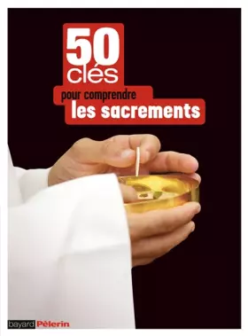 Couverture du produit · 50 CLES POUR COMPRENDRE LES SACREMENTS