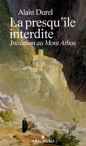 Couverture du produit · La Presqu'île interdite: Initiation au Mont Athos