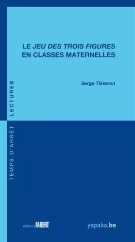 Couverture du produit · Le jeu des trois figures en classes maternelles