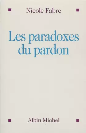 Couverture du produit · Les paradoxes du pardon
