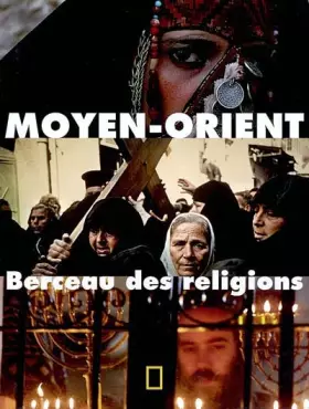 Couverture du produit · Moyen-Orient : Berceau des religions