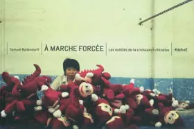 Couverture du produit · A marche forcée: Les oubliés de la croissance chinoise