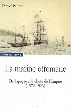 Couverture du produit · La marine ottomane: De l'apogée à la chute de l'Empire (1572-1923)