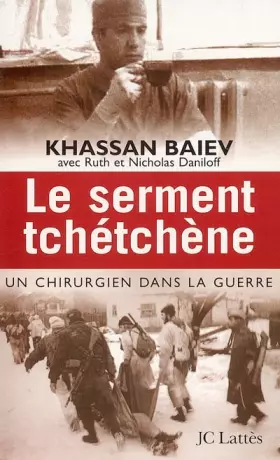 Couverture du produit · Le serment tchétchène : Un chirurgien dans la guerre