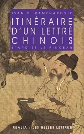 Couverture du produit · Itinéraire d'un lettré chinois: L'arc et le pinceau